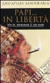 Papi... in libertà. Manie, stranezze & curiosità libro