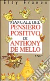 Manuale del pensiero positivo di Anthony De Mello libro