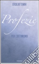 Profezie per l'ottimismo libro