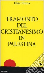 Tramonto del cristianesimo in Palestina libro