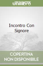Incontro Con Signore libro