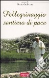 Pellegrinaggio sentiero di pace libro