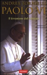 Paolo VI. Il timoniere del Concilio libro