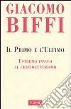 Il Primo e l'Ultimo. Estremo invito al cristocentrismo libro