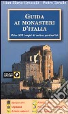 Guida ai monasteri d'Italia libro