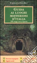 Guida ai luoghi misteriosi d'Italia libro