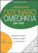 Nuovissimo dizionario di omeopatia per tutti