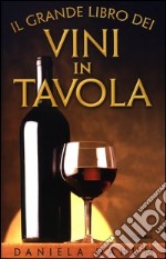 Il grande libro dei vini in tavola libro