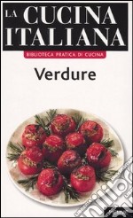 La cucina italiana. Verdure libro