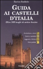 Guida ai castelli d'Italia libro