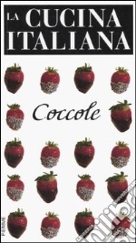 La cucina italiana. Coccole libro