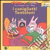 I coniglietti Tontoloni libro