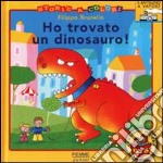 Ho trovato un dinosauro! libro