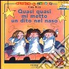 Quasi quasi mi metto un dito nel naso libro