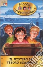 Il mistero del tesoro sommerso. Piccoli investigatori. Vol. 4 libro