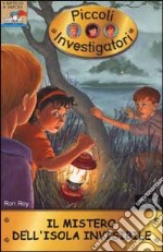 Il mistero dell'isola invisibile. Piccoli investigatori. Vol. 6 libro