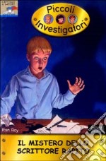 Il Mistero dello scrittore rapito. Piccoli investigatori. Vol. 7 libro