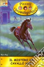 Il Mistero del cavallo nero. Piccoli investigatori. Vol. 10 libro