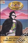 Il mistero del vampiro in vacanza. Piccoli investigatori (18) libro