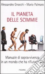 Il pianeta delle scimmie. Manuale di sopravvivenza in un mondo che ha rifiutato Dio libro