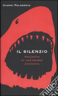 Il silenzio. Racconto di uno sbirro antimafia libro