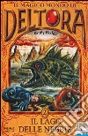 Il lago delle nebbie. Il magico mondo di Deltora. Vol. 2 libro