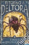 L'isola dell'illusione. Ritorno a Deltora (2) libro