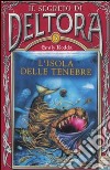 L'isola delle tenebre. Il segreto di Deltora. Vol. 3 libro