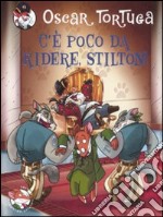 C'è poco da ridere, Stilton! libro