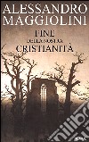 Fine della nostra cristianità libro