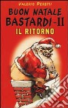 Buon Natale bastardi II. Il ritorno libro