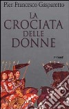 La crociata delle donne libro