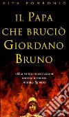 Il papa che bruciò Giordano Bruno libro