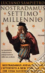 Nostradamus. Settimo millennio libro