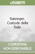 Ratzinger. Custode della fede libro