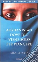 Afghanistan, dove Dio viene per piangere libro