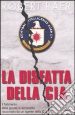 La disfatta della Cia libro