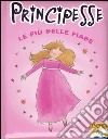 Principesse. Le più belle fiabe libro