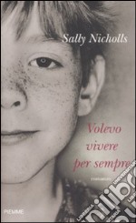 Volevo vivere per sempre