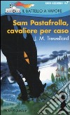 Sam Pastafrolla, cavaliere per caso libro