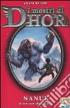 Nanuk, il terrore delle nevi. I mostri di Dhor (5) libro