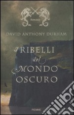 I ribelli del mondo oscuro