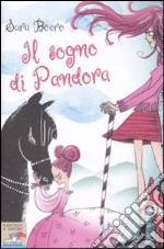 Il sogno di Pandora. Ediz. illustrata