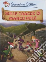 Sulle tracce di Marco Polo libro