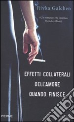 Effetti collaterali dell'amore quando finisce libro