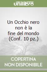 Un Occhio nero non è la fine del mondo (Conf. 10 pz.)