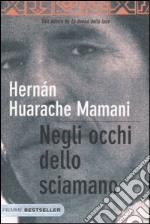 Negli occhi dello sciamano. Sul sentiero sacro degli inca libro