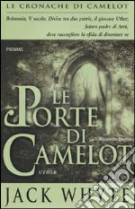 Le porte di Camelot. Le cronache di Camelot (7)