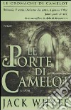 Le porte di Camelot. Le cronache di Camelot (7) libro