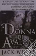 La donna di Avalon. Le cronache di Camelot (8) libro